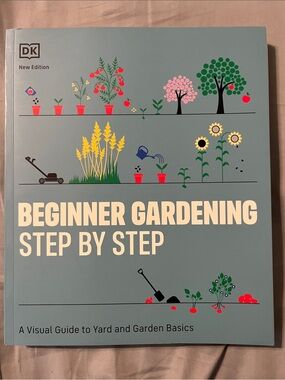 DK Books - Beginner Gardening Step by Step